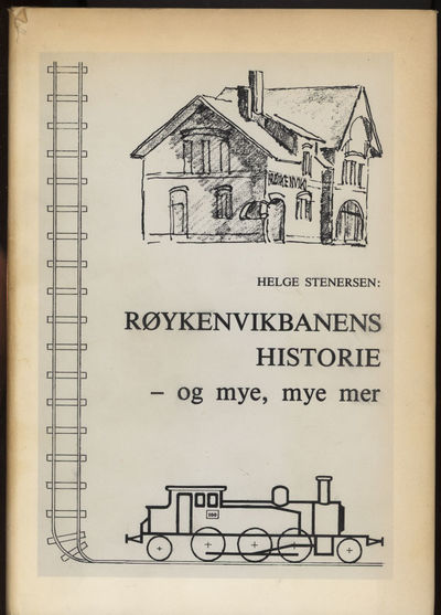 Røykenvikbanens historie. - og mye, mye mer