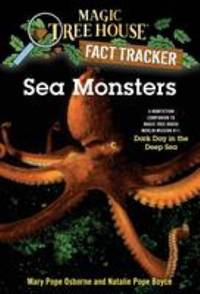 Sea Monsters : A Nonfiction Companion to Magic Tree House Merlin Mission #11: Dark Day in the...