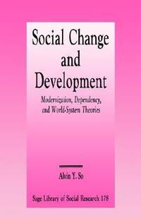 Social Change and Development Vol. 178 : Modernization, Dependency and World-System Theories
