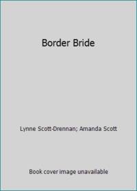 Border Bride by Scott, Amanda; Scott-Drennan, Lynne - 1990