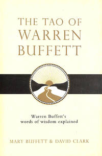 The Tao of Warren Buffett: Warren Buffett's Words of Wisdom