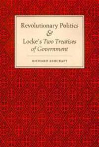 Revolutionary Politics and Locke's "Two Treatises of Government"