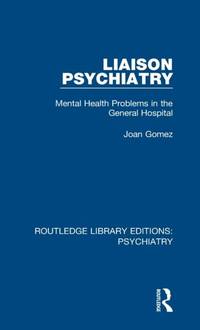 Liaison Psychiatry: Mental Health Problems in the General Hospital