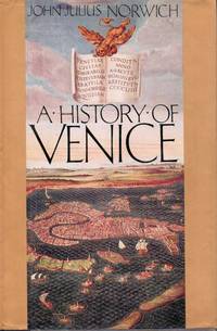 A History Of Venice by Norwich, John Julius - 1982