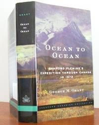 Ocean To Ocean: Sandford Fleming's Expedition Through Canada in 1872