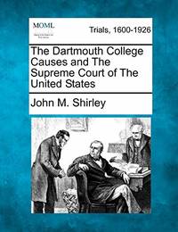 image of The Dartmouth College Causes and the Supreme Court of the United States.