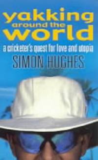 image of Yakking around the World: A Cricketer's Quest for Love and Utopia