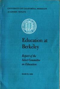 Education at Berkeley. Report of the Select…