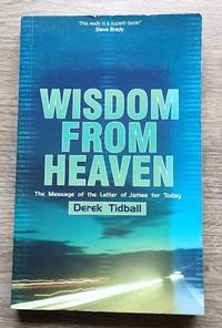 Wisdom from Heaven: The Message of the Letter of James for Today