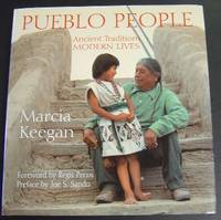 Pueblo People: Ancient Traditions, Modern Lives by Keegan, Marcia - 1999