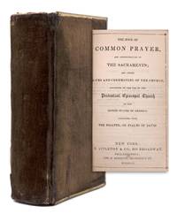 The Book of Common Prayer ... According to the Use of the Protestant Episcopal Church in the United States of America