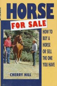 Horse for Sale : How to Buy a Horse or Sell the One You Have