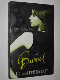 Burned - House of Night Series #7 by P. C. & Cast, Kristin Cast - 2010