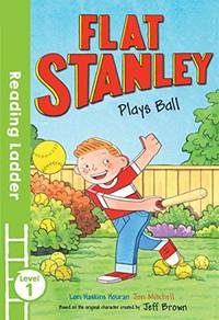 Flat Stanley Plays Ball: 1 (Reading Ladder Level 1): A Childrens Sports Story for Reluctant...