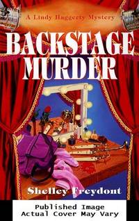 Backstage Murder by Shelley Freydont - 1999-10-01 Cover Chipped. See ou