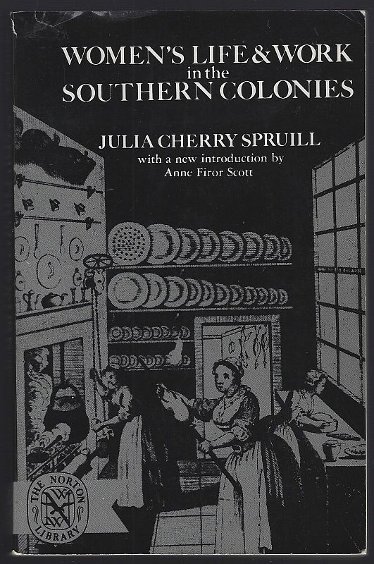 WOMEN''S LIFE AND WORK IN THE SOUTHERN COLONIES
