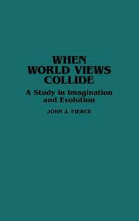 When World Views Collide: A Study in Imagination and Evolution