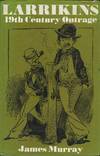 Larrikins: 19th Century Outrage