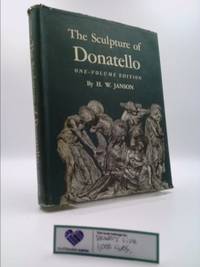 The Sculpture of Donatello (One Volume Edition) by Janson, H. W - 1963