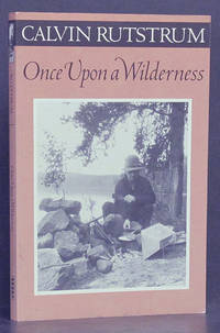 Once Upon a Wilderness by Rutstrum, Calvin - 2002