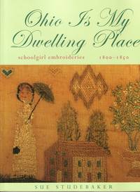 Ohio Is My Dwelling Place : Schoolgirl Embroideries  1800 1850