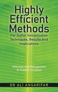 Highly Efficient Methods for Sulfur Vulcanization Techniques, Results and Implications: Selection...