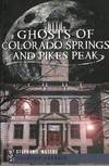 Ghosts of Colorado Springs and Pikes Peak