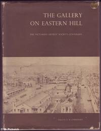 The Gallery on Eastern Hill: The Victorian Artists' Society Centenary by C.B. Christesen (ed.) - First Edition - 1970 - from Mr Pickwick's Fine Old Books (SKU: 12278)