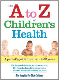 A to Z of Children's Health: A Parent's Guide from Birth to 10 Years