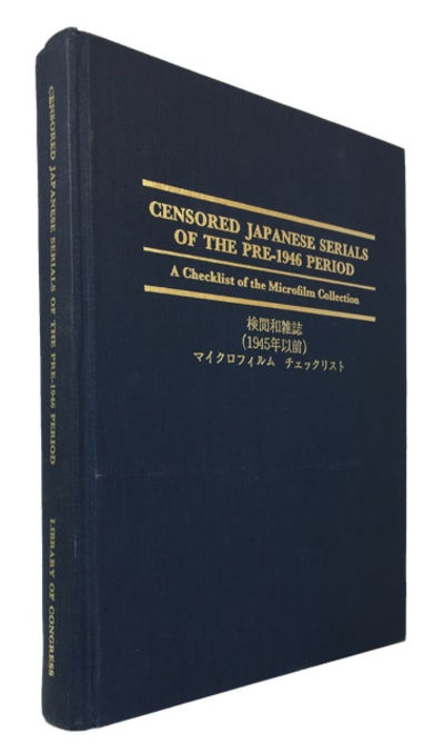 Censored Japanese Serials of the Pre-1946 Period: A Checklist of the Microfilm Collection...
