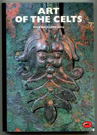 Art of the Celts: From 700 BC to the Celtic Revival (World of Art)