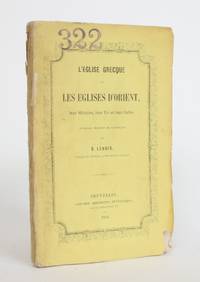 image of L'Eglise Greque et Les Eglises D'Orient: Leur Histoire, Leur Foi et Leur Culte