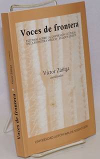 image of Voces de frontera; estudios sobre la dispersión cultural en la frontera Mexico-Estados Unidos