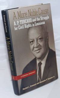 image of A More Noble Cause: A. P. Tureaud and the Struggle for Civil Rights in Louisiana