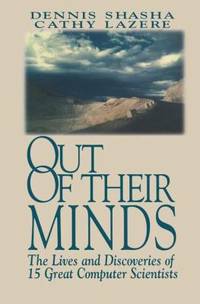 Out of Their Minds : The Lives and Discoveries of 15 Great Computer Scientists
