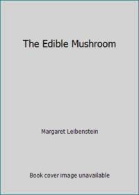 The Edible Mushroom