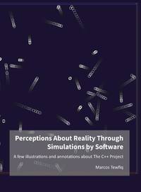 Perceptions About Reality Through Simulations by Software: A few illustrations and annotations...