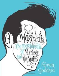 Mozipedia The Encyclopaedia of Morrissey and the Smiths