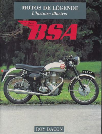 Motos de légende. L'histoire illustrée. BSA.