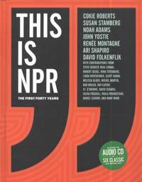 This Is NPR: The First Forty Years [With CD (Audio)]