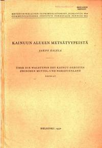 Kainuun alueen metsätyypeistä. Über die Waldtypen…