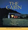 THE CABIN: INSPIRATION FOR THE CLASSIC AMERICAN GETAWAY by Dale Mulfinger - 2003