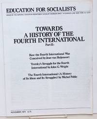 Towards a History of the Fourth International Part 2: How the Fourth International Was Conceived by Jean van Heijenoort, Trotsky's Struggle for the Fourth International by John G. Wright, The Fourth International (A History of Its Ideas and Its Struggles) by Michel Pablo