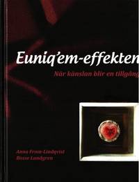 Euniq´em-effekten När känslan blir en tillgång.