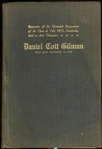 image of Fasciculi of the Memorial Symposium of the Class of Yale 1852, Academic, held on their classmate, Daniel Coit Gilman, who died October 13, 1908