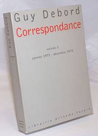 Correspondance: Volume 5, Janvier 1973-Decembre 1978 by Debord, Guy - 2005