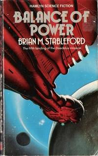 Balance of Power (Daedalus Mission Book 5) by Brian M Stableford
- Paperback
- 1984
- from Caerwen Books (SKU: 021549)