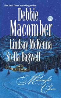 Midnight Clear : Let It Snow; The Five Days of Christmas; Twins under the Tree by Lindsay McKenna; Debbie Macomber; Stella Bagwell - 2001