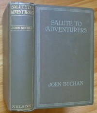 SALUTE TO ADVENTURERS by Buchan, John - 1915