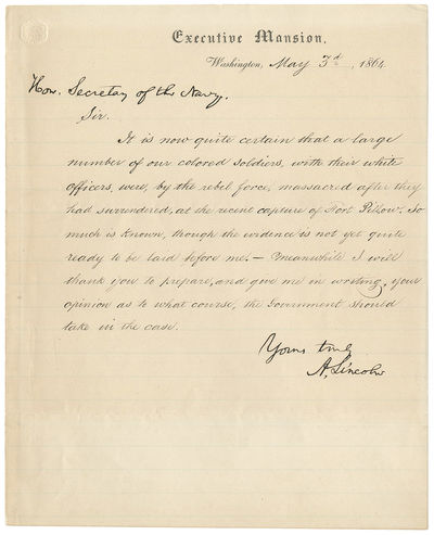 Remember Fort Pillow! Lincoln Seeks Cabinet's Advice on Best Response to a Confederate Atrocity against Black Troops